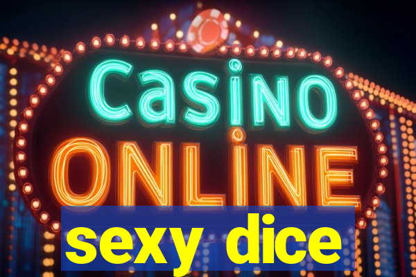 sexy dice